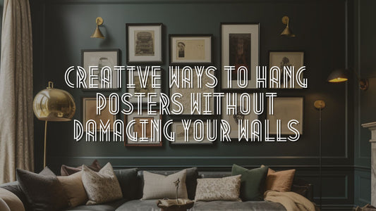 Creative Ways to Hang Posters Without Damaging Your Walls